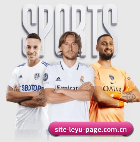 五大体育板块覆盖,从比分到直播全覆盖 - 多运动项目内容板块（leyu）